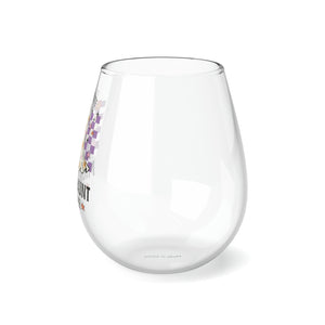 Feeling Cute Might Haunt You Later 11.75 oz Stemless Wine Glass