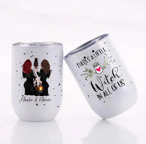 Customized Witch Besties 12 oz Wine Tumbler - There's A Little Witch In All Of Us