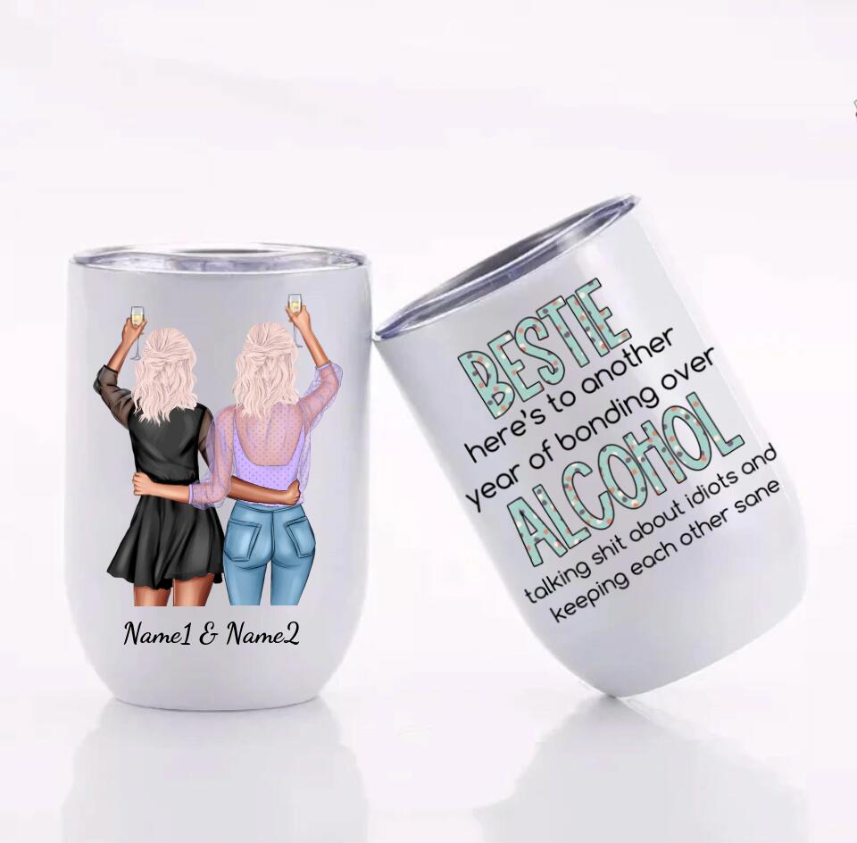 Customized Here's To Another Year of Bonding over Alcohol, Talking Shit About Idiots, and Keeping Each Other Sane Tumblers or Mugs