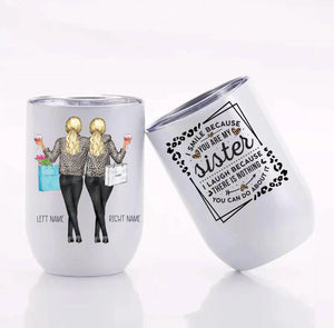 Customized Sister 12 oz Wine Tumblers Multiple Quotes With Optional Shopping Bags and Flowers