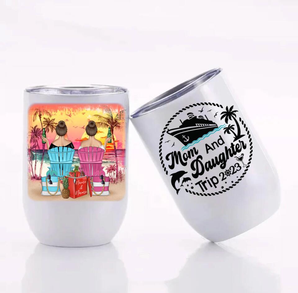 Customized Mother Daughter Trip 2023 12 oz Wine Tumbler copy